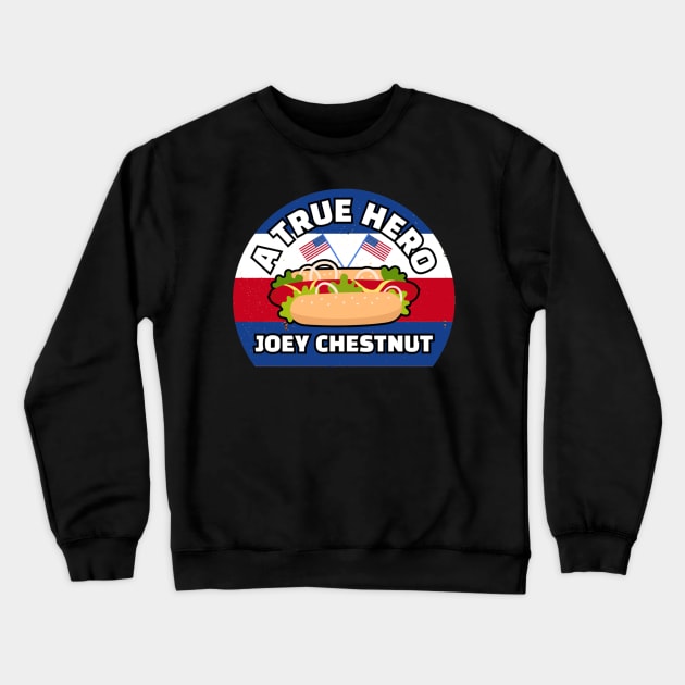 A True Hero Funny Joey Chestnut Crewneck Sweatshirt by kaytlyninrishimathe